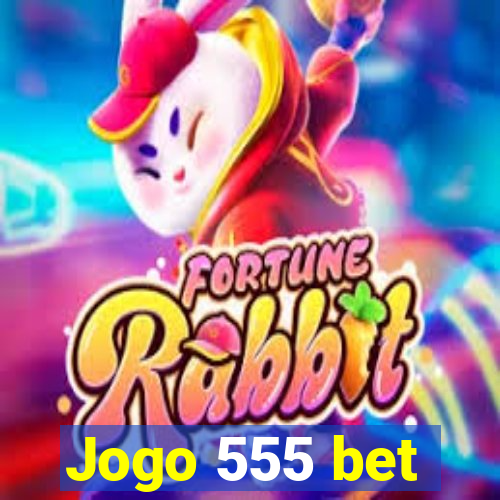 Jogo 555 bet